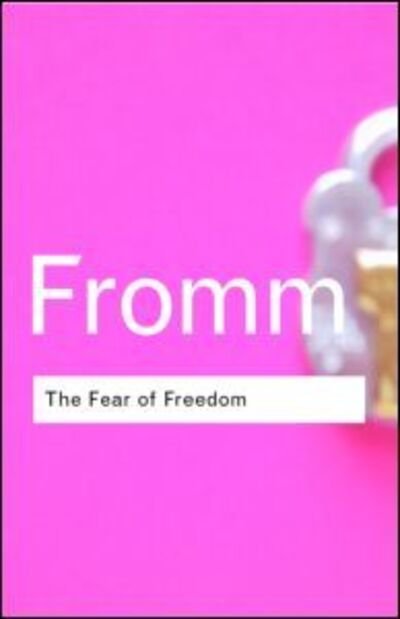 Cover for Erich Fromm · The Fear of Freedom - Routledge Classics (Hardcover Book) (2001)