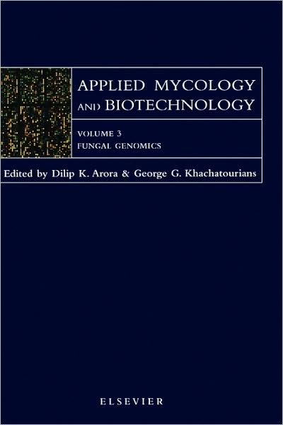 Cover for Dilip K Arora · Fungal Genomics - Applied Mycology and Biotechnology (Inbunden Bok) (2003)
