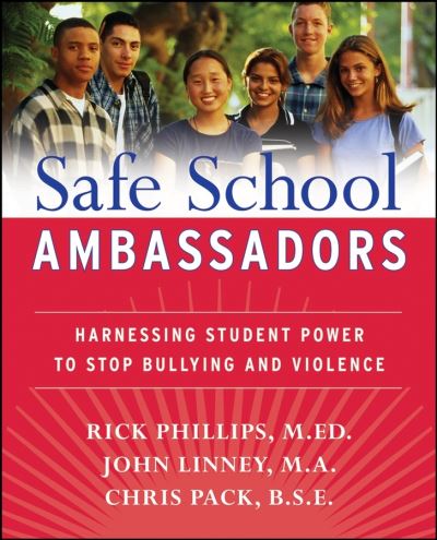 Cover for Rick Phillips · Safe School Ambassadors: Harnessing Student Power to Stop Bullying and Violence (Paperback Book) (2008)