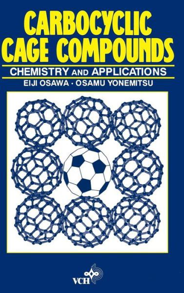 Carbocyclic Cage Compounds: Chemistry and Applications - Methods in Stereochemical Analysis - E Osawa - Livros - John Wiley & Sons Inc - 9780471187424 - 15 de maio de 1992