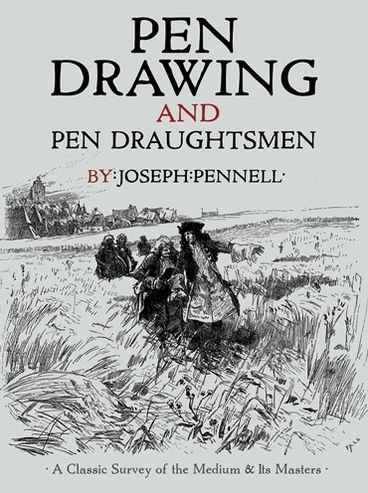 Pen Drawing and Pen Draughtsmen: A Classic Survey of the Medium and its Masters - Dover Fine Art, History of Art - Joseph Pennell - Bücher - Dover Publications Inc. - 9780486475424 - 31. August 2013