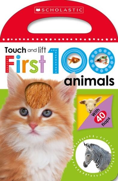 Cover for Scholastic · First 100 Animals: Scholastic Early Learners (Touch and Lift) - Scholastic Early Learners (Kartonbuch) (2016)