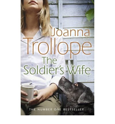 Cover for Joanna Trollope · The Soldier's Wife: the captivating and heart-wrenching story of a marriage put to the test from one of Britain’s best loved authors, Joanna Trollope (Paperback Book) (2013)