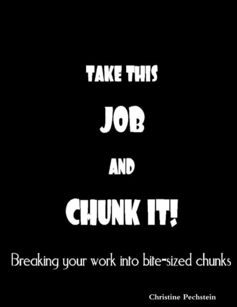 Cover for Christine Pechstein · Take This Job and CHUNK It (Book) (2009)