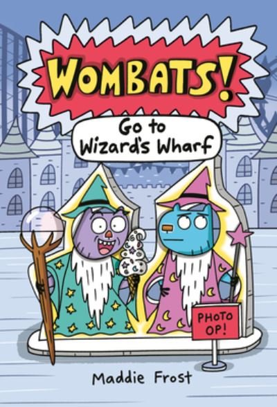 Cover for Maddie Frost · Go to Wizard's Wharf - WOMBATS! (Hardcover Book) (2024)