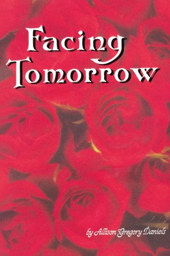 Facing Tomorrow - Allison Daniels - Bøger - Authors Choice Press - 9780595458424 - 22. juli 2007