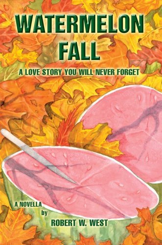 Cover for Robert West · Watermelon Fall (Hardcover Book) (2005)