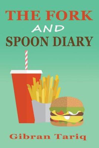 Cover for Gibran Tariq · The Fork And Spoon Diary (Pocketbok) (2018)