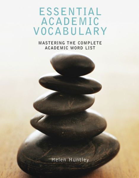 Essential Academic Vocabulary: Mastering the Complete Academic Word List - Helen Huntley - Books - Cengage Learning, Inc - 9780618445424 - July 5, 2005