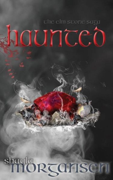 Cover for Shayla Morgansen · Haunted - ELM Stone Saga (Paperback Book) (2019)