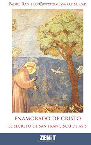 Cover for Raniero Cantalamessa · Enamorado De Cristo: El Secreto De Francisco De Asís (Paperback Book) [Spanish edition] (2014)