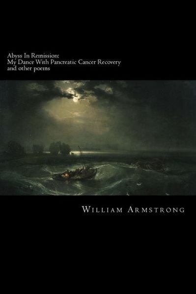 Cover for William Armstrong · Abyss in Remission: My Dance with Pancreatic Cancer Recovery (Paperback Book) (2014)