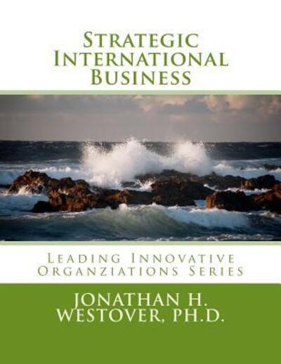 Cover for Jonathan H Westover Ph D · Strategic International Business (Taschenbuch) (2014)