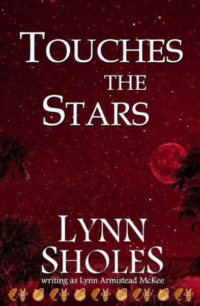 Cover for Lynn Sholes · Touches the Stars (Paperback Book) (2015)