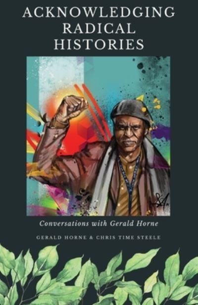 Cover for Chris Steele · Acknowledging Radical Histories (Book) (2023)