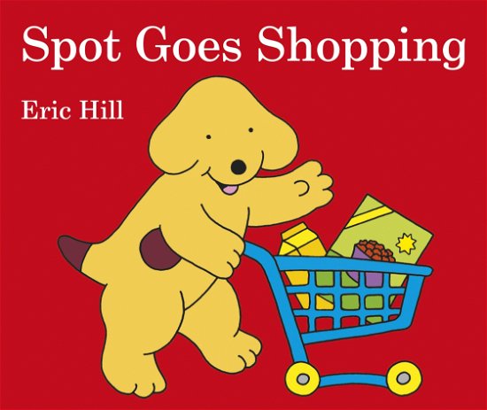 Cover for Eric Hill · Spot Goes Shopping (Board book) (2014)
