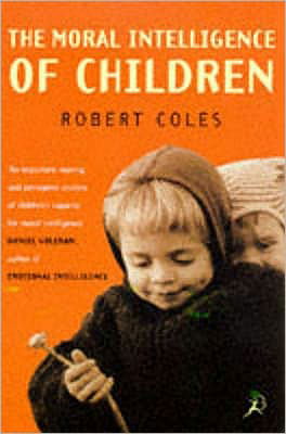 Cover for Robert Coles · The Moral Intelligence of Children (Paperback Book) [New edition] (1998)