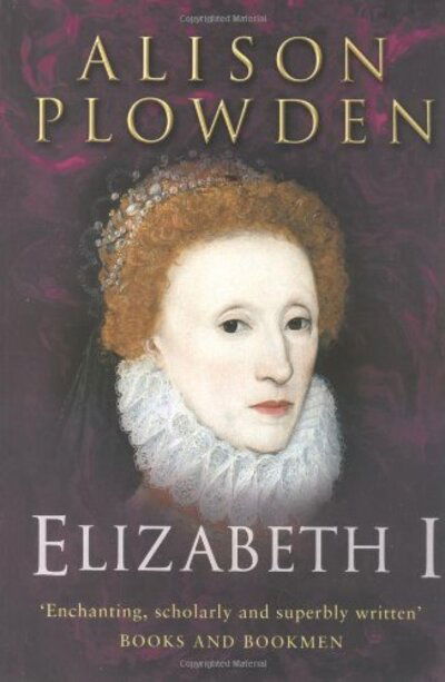 Cover for Alison Plowden · Elizabeth I (Complete Elizabethan Quartet) (Paperback Book) [New edition] (2004)