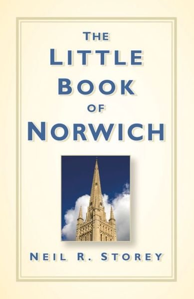 Cover for Neil R Storey · The Little Book of Norwich (Inbunden Bok) (2015)