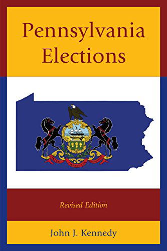 Cover for John J. Kennedy · Pennsylvania Elections (Paperback Book) [Revised edition] (2014)