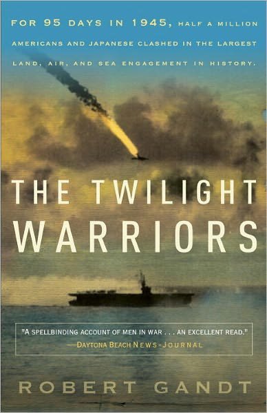 Cover for Robert Gandt · The Twilight Warriors (Pocketbok) (2011)