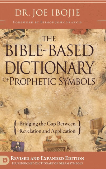 Cover for Joe Ibojie · The Bible Based Dictionary of Prophetic Symbols (Hardcover Book) (2018)