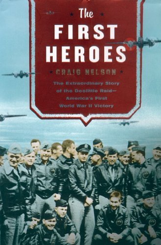 Cover for Craig Nelson · The First Heroes: the Extraordinary Story of the Doolittle Raid - America's First World War II Victory (Hörbuch (CD)) [Library, Unabridged edition] (2003)