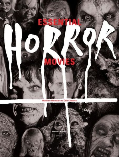 Essential Horror Movies: Matinee Monsters to Cult Classics - Michael Mallory - Libros - Rizzoli International Publications - 9780789329424 - 22 de septiembre de 2015