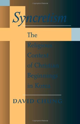 Cover for David Chung · Syncretism: the Religious Context of Christian Beginnings in Korea (Suny Series in Korean Studies) (Pocketbok) (2001)