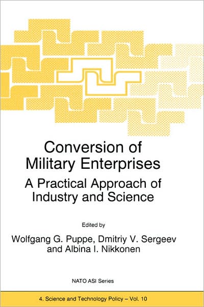 Cover for D V Sergeev · Conversion of Military Enterprises: A Practical Approach of Industry and Science - NATO Science Partnership Subseries: 4 (Hardcover Book) [1997 edition] (1996)