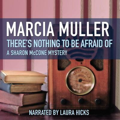 Cover for Marcia Muller · There S Nothing to Be Afraid of (Sharon Mccone Mysteries) (Audiobook (CD)) (2011)