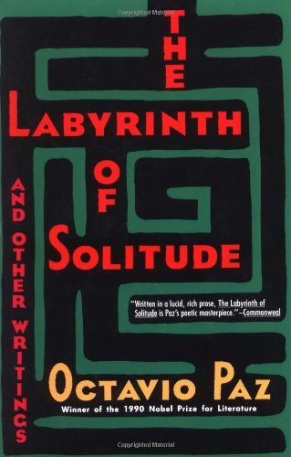 Cover for Octavio Paz · The Labyrinth of Solitude: the Other Mexico, Return to the Labyrinth of Solitude, Mexico and the United States, the Philanthropic Ogre (Taschenbuch) [Underlining edition] (1994)
