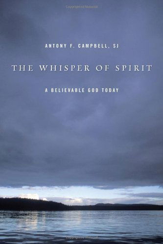 Cover for Antony F. Campbell · The Whisper of Spirit: A Believable God Today (Paperback Book) (2008)