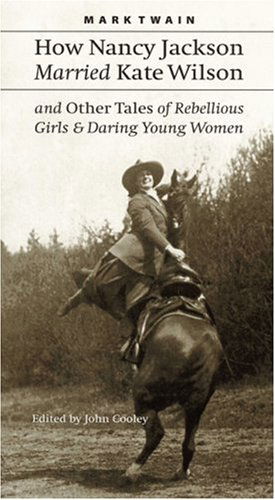 Cover for Mark Twain · How Nancy Jackson Married Kate Wilson and Other Tales of Rebellious Girls and Daring Young Women (Paperback Book) (2001)