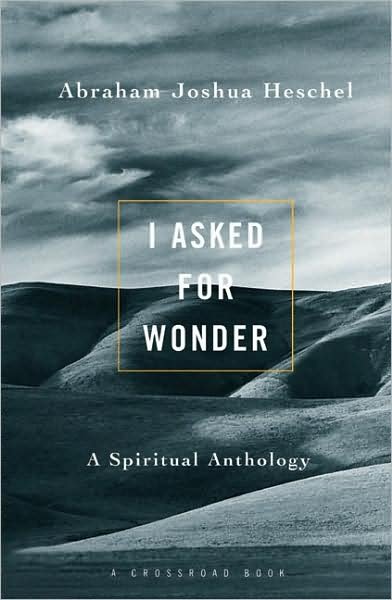 Cover for Abraham Joshua Heschel · I Asked for Wonder: A Spiritual Anthology (Paperback Book) (1983)