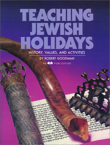 Cover for Robert Goodman · Teaching Jewish Holidays: History, Values, and Activities (Taschenbuch) [Revised edition] (2005)