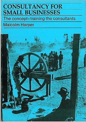 Cover for Malcolm Harper · Consultancy for Small Businesses: The concept - training the consultants (Paperback Book) (1977)