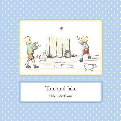 Tom and Jake - The Adventures of Tom and Jake - Helen MccGwire - Bøger - Leaping Boy Publications - 9780992646424 - 19. marts 2015