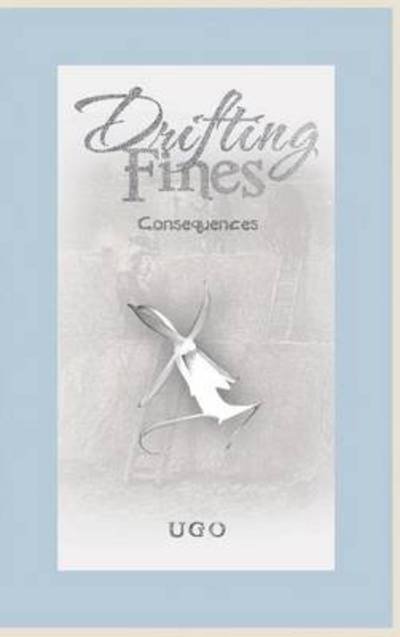 Drifting Fines - Ugo - Books - Elmira Inc - 9780993636424 - April 15, 2014