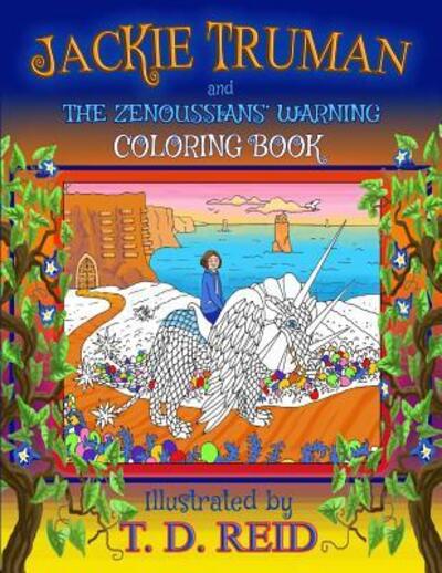 Cover for T D Reid · Jackie Truman and the Zenoussians' Warning Coloring Book (Paperback Book) (2017)