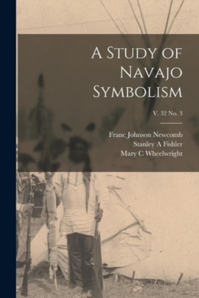 Cover for Franc Johnson Newcomb · A Study of Navajo Symbolism; v. 32 no. 3 (Paperback Book) (2021)