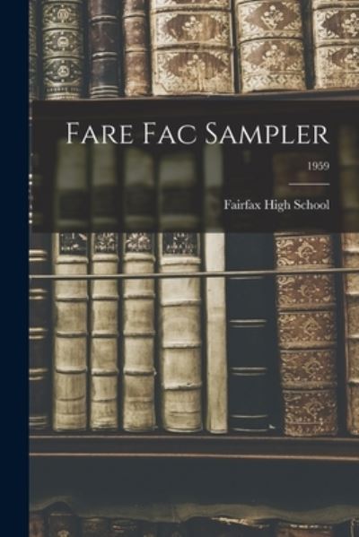 Fare Fac Sampler; 1959 - Fairfax High School - Książki - Hassell Street Press - 9781014585424 - 9 września 2021