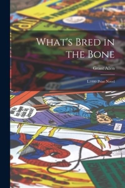 Cover for Grant Allen · What's Bred in the Bone (Bog) (2022)