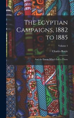 Cover for Charles Royle · The Egyptian Campaigns, 1882 to 1885 (Hardcover Book) (2022)