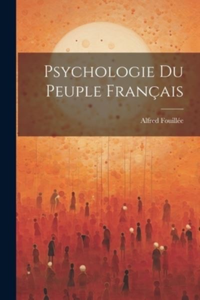 Cover for Alfred Fouillée · Psychologie du Peuple Français (Bok) (2023)