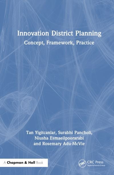 Cover for Yigitcanlar, Tan (Queensland University of Technology) · Innovation District Planning: Concept, Framework, Practice (Innbunden bok) (2024)