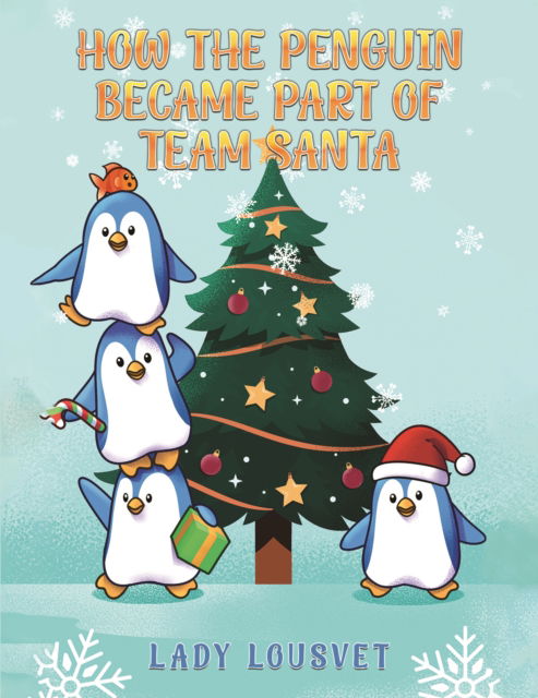 Cover for Lady Lousvet · How the Penguin Became Part of Team Santa (Paperback Book) (2024)