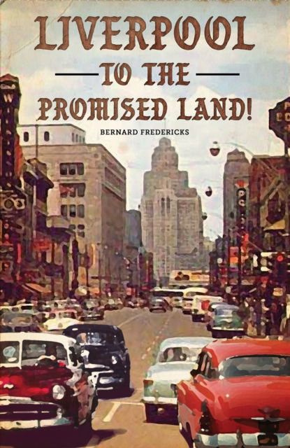 Cover for Bernard Fredericks · Liverpool to the Promised Land! (Paperback Book) (2025)