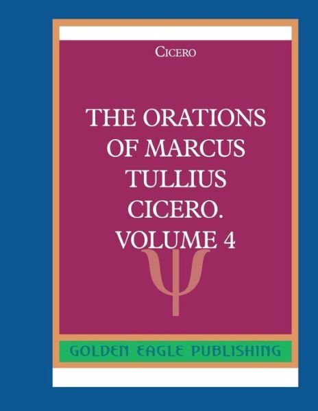 Cover for Cicero · The Orations of Marcus Tullius Cicero. Volume 4 (Pocketbok) (2019)