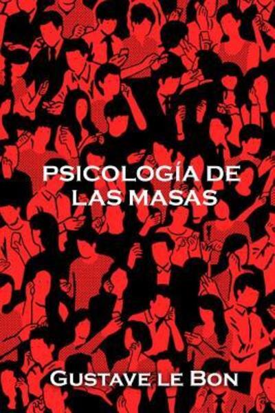 Cover for Gustave Le Bon · Psicologia De Las Masas (Pocketbok) (2019)